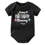 Happy Birthday Mommy I Love You Baby Bodysuit Clothes Newborn Boys Girls Jumpsuit Infant Mommy's Birthday Outfit Best Gifts - Image 5